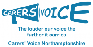 Carers' Voice Northamptonshire - The louder our voice the further it carries